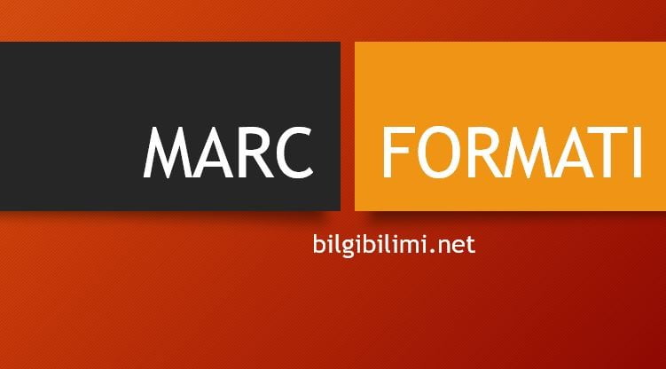MARC (Machine-Readable Cataloging) Tüm Detayları