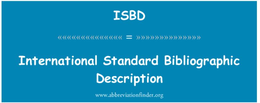 ISBD ( Uluslararası Standart Bibliyografik Tanımlama )